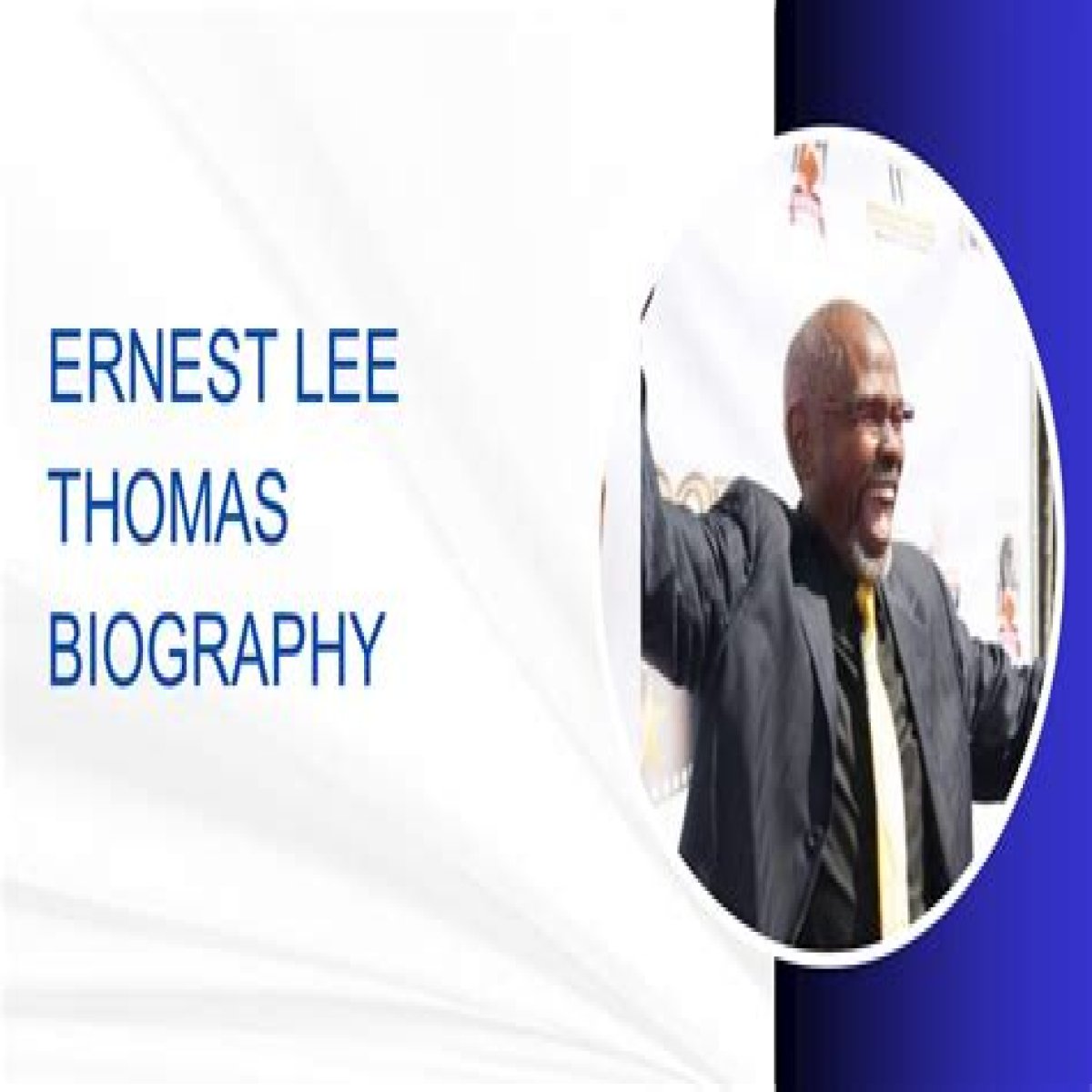 Ernest Lee Thomas Biography, Age, Height, Wife, Net Worth and Family
