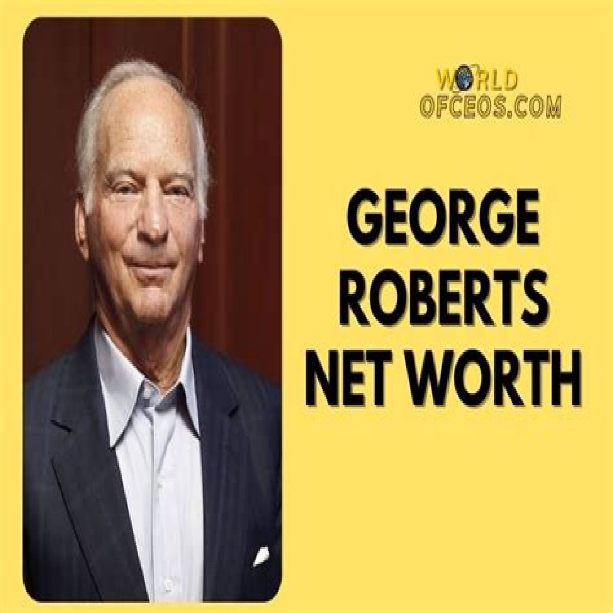 George Roberts Net Worth – How Much is Roberts Worth?