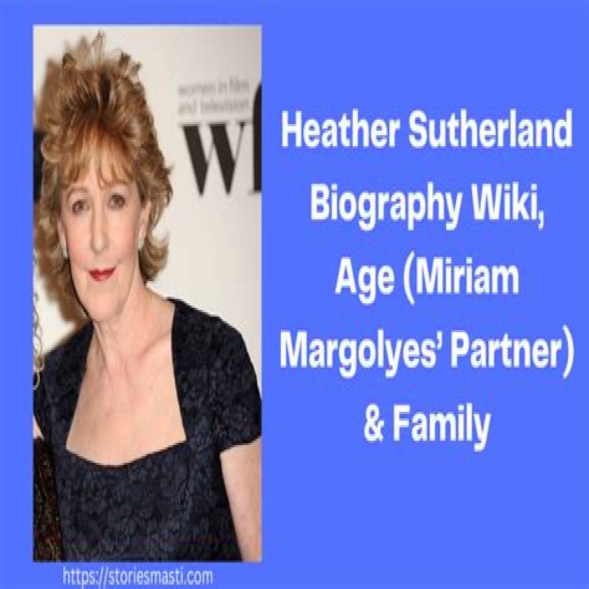 Heather Sutherland Wiki, Age (Miriam Margolyes’ Partner) Biography & Family