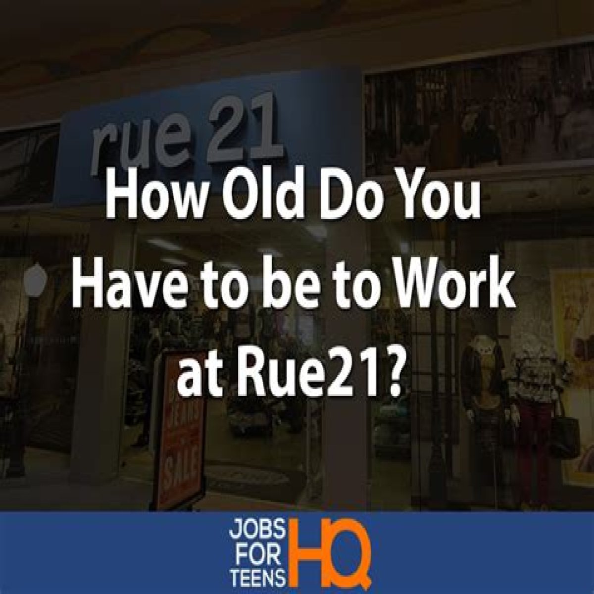 How Old Do You Have to be to Work at Rue21?